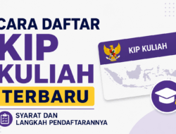 Cara Daftar KIP Kuliah 2026 Terbaru, Syarat dan Langkah Pendaftarannya