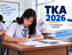 TKA 2026: 3,5 Juta Siswa Sudah Mendaftar, Ini Jadwal dan Hal yang Perlu Dipersiapkan Sekolah